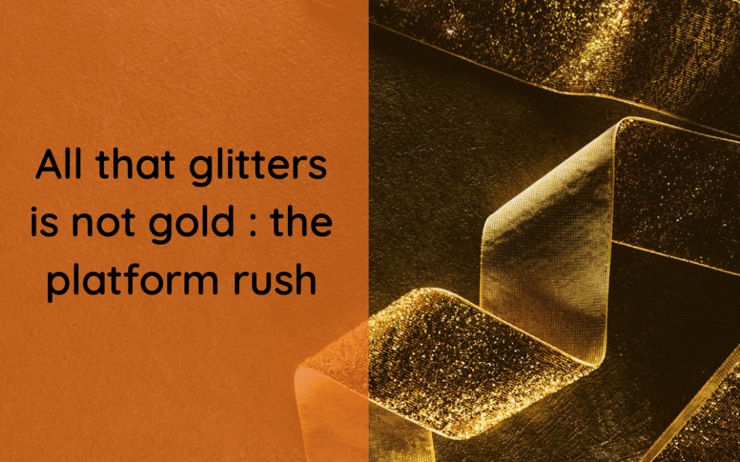 All that glitters is not gold : the platform rush